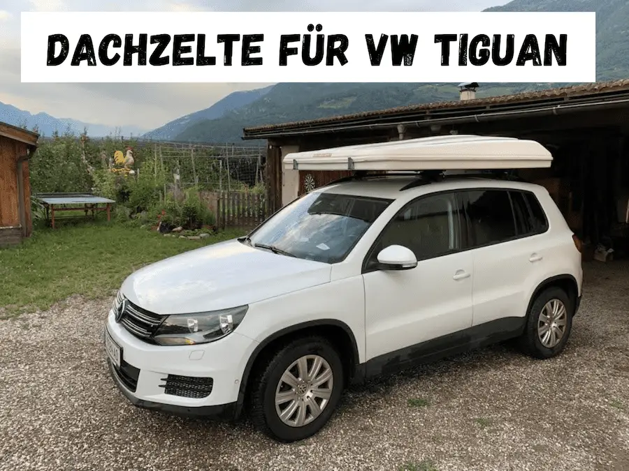 Dachzelt für VW Tiguan: Diese Modelle passen (mit Videos)